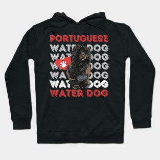 Portuguese Water Dog Life is better with my dogs Dogs I love all the dogs Hoodie